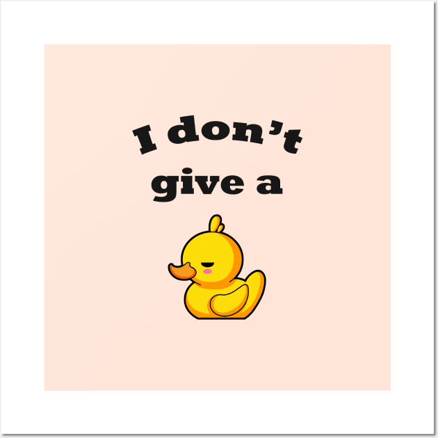 I don't give a duck! Wall Art by spilu